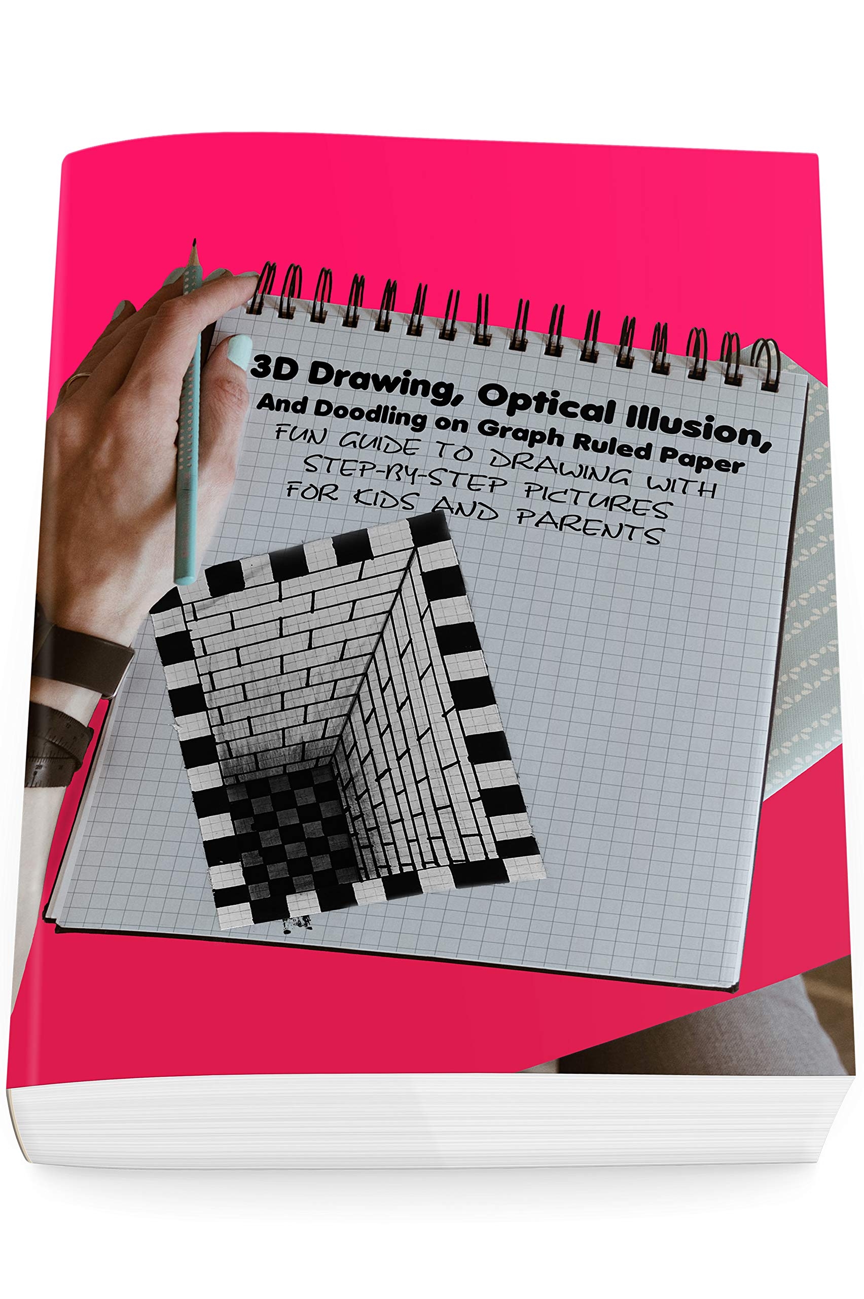 3D Drawing Optical Illusion And Doodling On Graph Ruled Paper Fun Guide To Drawing With Step by Step Pictures For Kids And Parents By Olivia Hill Goodreads