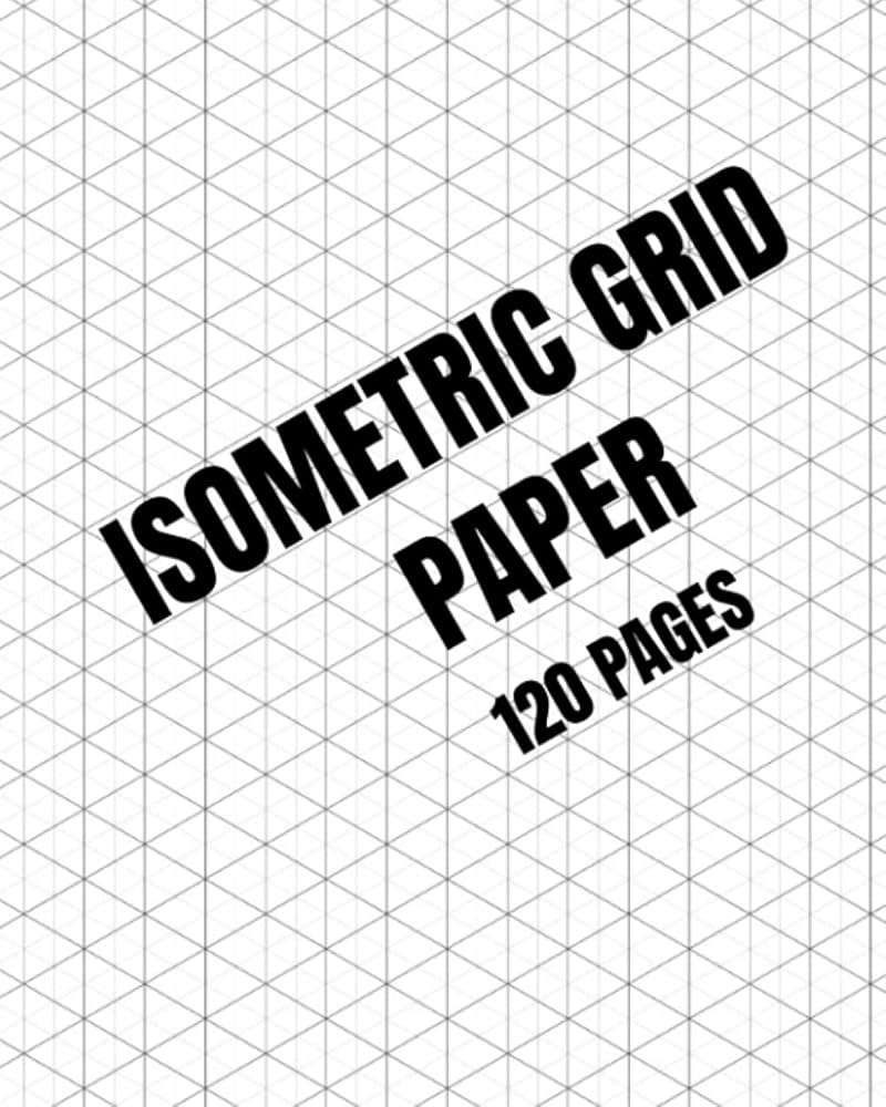Amazon Isometric Grid Paper Isometric Paper Isometric Graph Paper Pad 8 X 10 120 Pages Matte Cover 9798468001134 Willow Wild 