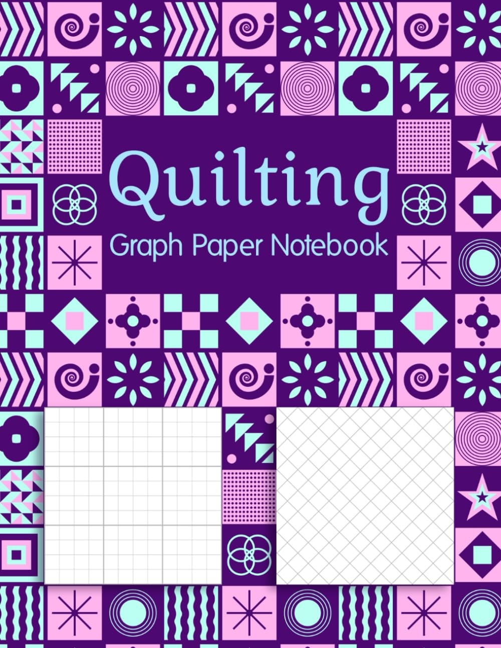 Amazon Quilting Graph Paper Notebook 2 Different Graph Paper For Drawing Creating Quilt Designs Quilter s Sketchbook Practice Book For All Artists Artist Ahlam Books