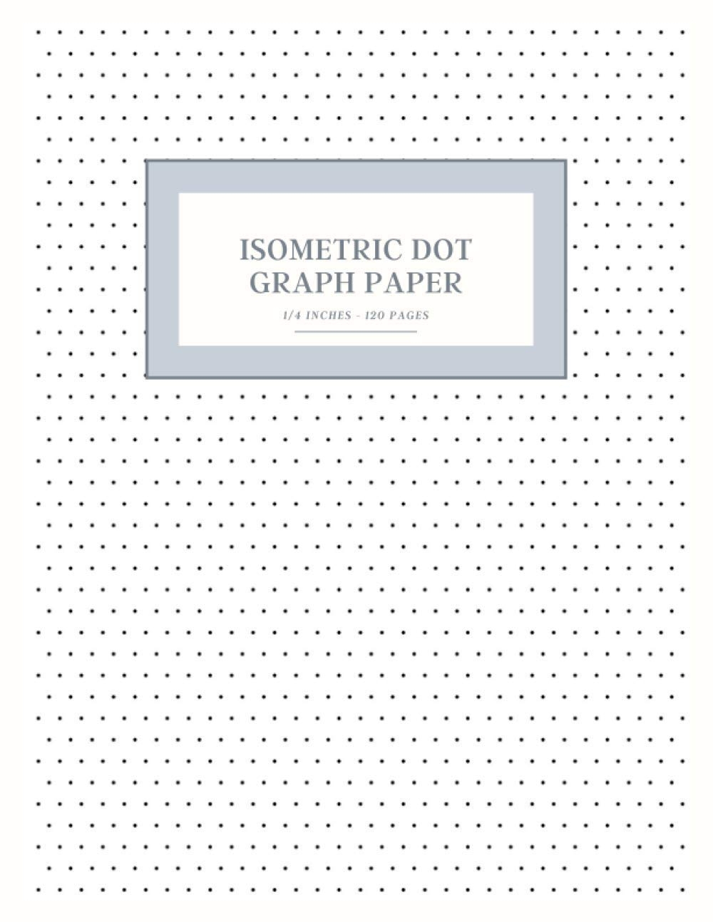 Isometric Dot Graph Paper 1 4 Inch 120 Pages Vic Peter 9798574737804 Amazon Books