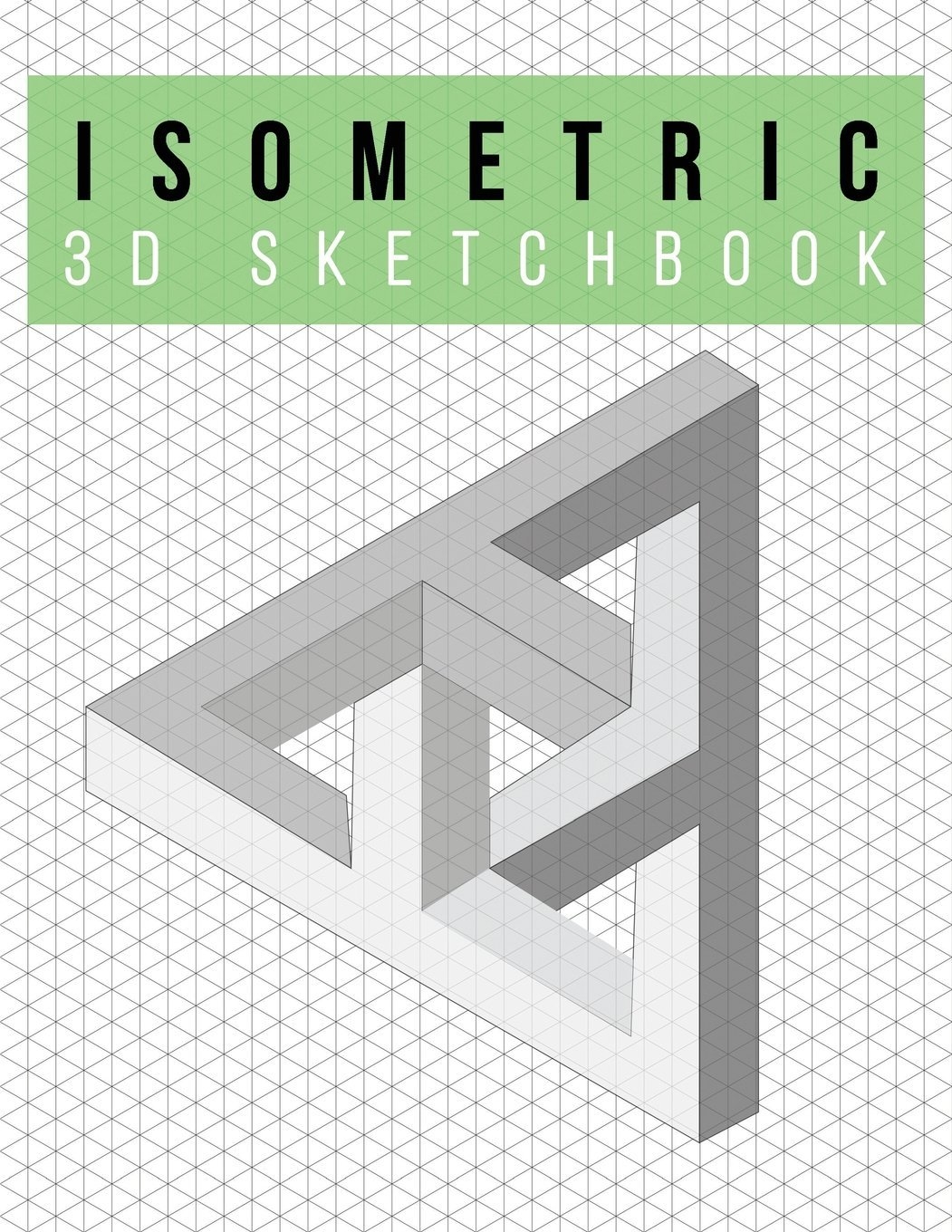 Isometric Graph Paper Notebook 3D Sketchbook Infinite Design 200 Pages 8 5 X 11 3D Graph Paper 28 Triangle Isometric Grid Isometric Graph Paper Notebooks Journals Atlantic Technical 9781724456915 Amazon Books