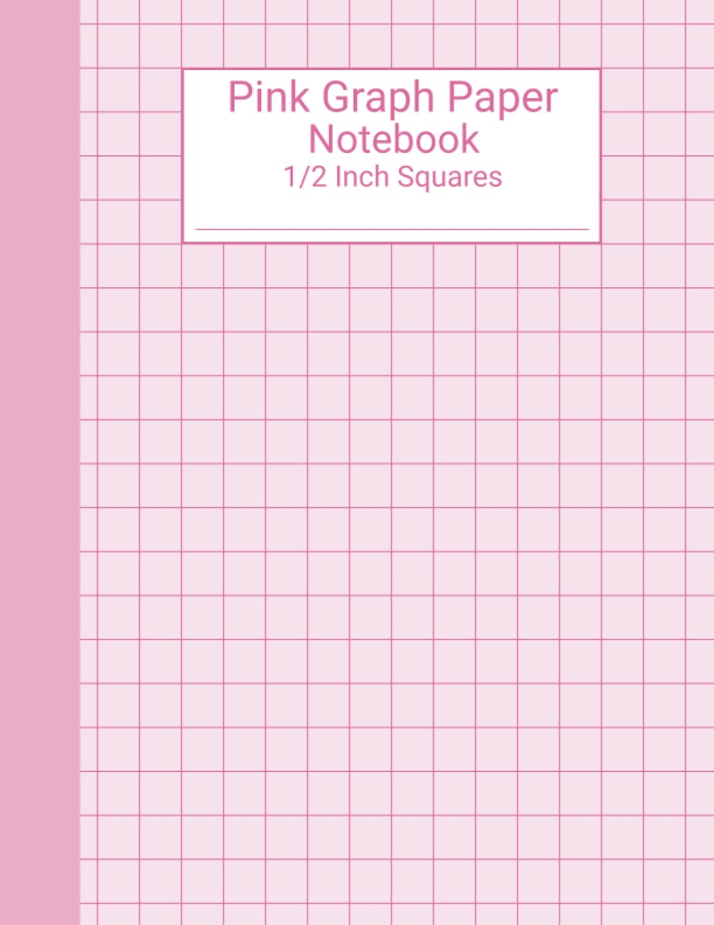 Pink Graph Paper Notebook 1 2 Inch Squares Pink Colored Grid Pages Inside Colorful Large Square Graph Paper For Kids Press Prizmatic Amazon Books
