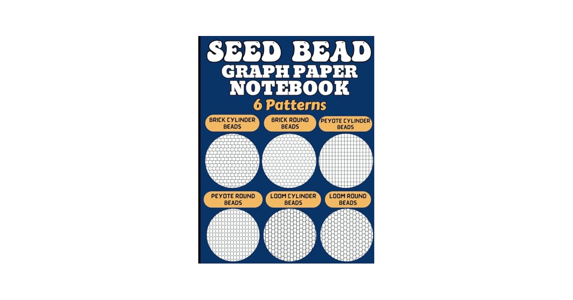 Seed Bead Graph Paper 6 Patterns Seed Bead Graph Paper Notebook For Your Beading Project Beading Graph Paper To Create Your Own Beadwork Design Round Beads Big Size