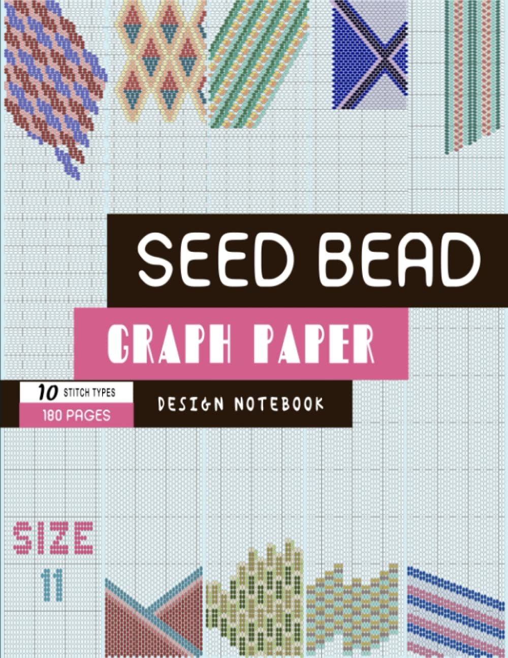 Size 11 Seed Bead Graph Paper 10 Stitch Types 180 Pages Beading Design Notebook With Square Loom 4x Brick 4x Peyote Herringbone Total 10 Patterns BeadStudio MsKapolo Amazon Books