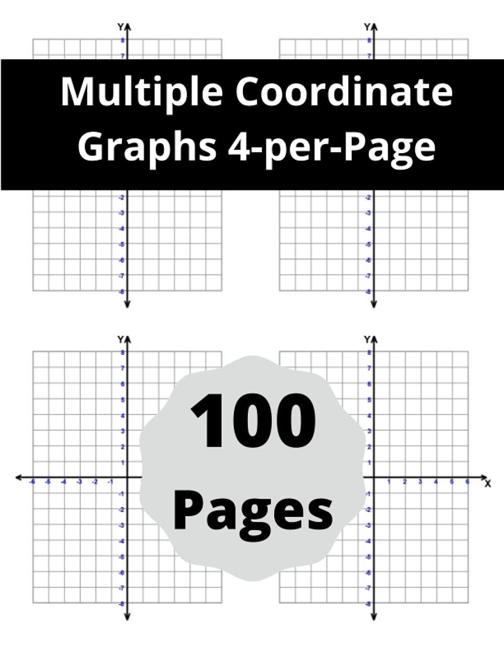 Multiple Coordinate Graphs 4 per Page 100 Graph Paper With XY Axis Four On A Page 1 4 Inch Squares Grid With Scales 6 X 8 Unit Quadrants Worksheets Library Multiple Coordinate Graphs 4 per Page 100 Graph Paper With XY Axis Four On A Page 1 4 Inch Squares Grid With Scales 6 X 8 Unit Quadrants Worksheets Library