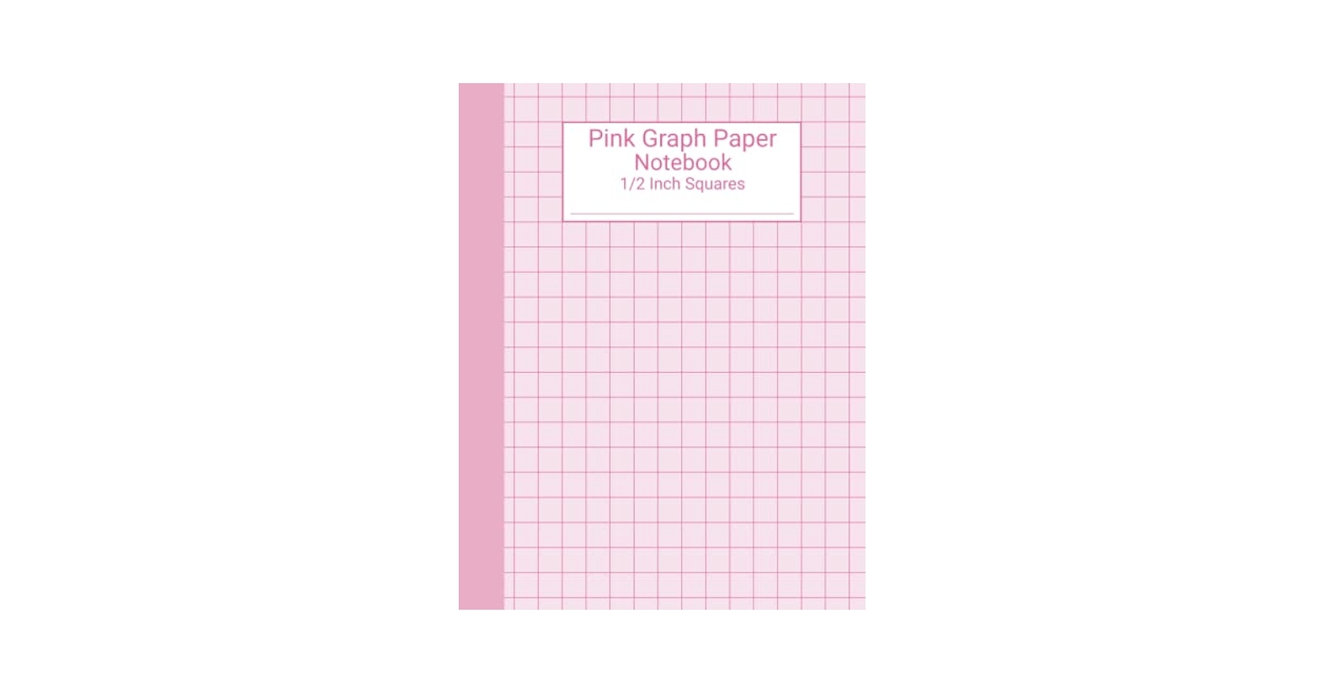 Pink Graph Paper Notebook 1 2 Inch Squares Pink Colored Grid Pages Inside Colorful Large Square Graph Paper For Kids Press Prizmatic Amazon Books