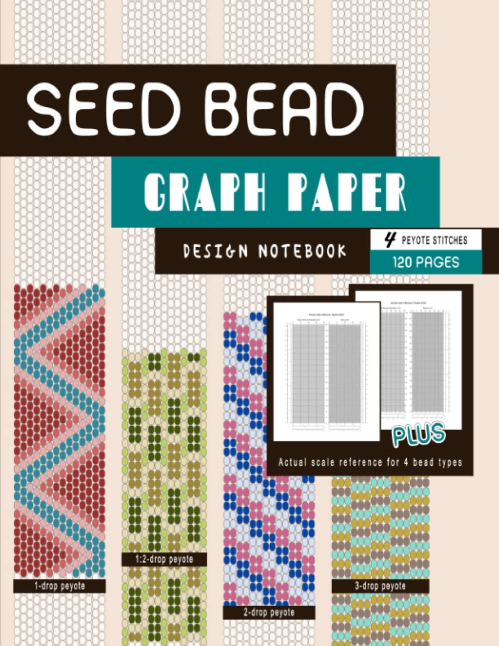 Seed Bead Pattern Graph Paper 4 Peyote Stitches 120 Pages Beading Graphing Notebook For Beginner And Professional Designers Plus Size 11 And Size 8 Scale BeadStudio MsKapolo Books Amazon ca